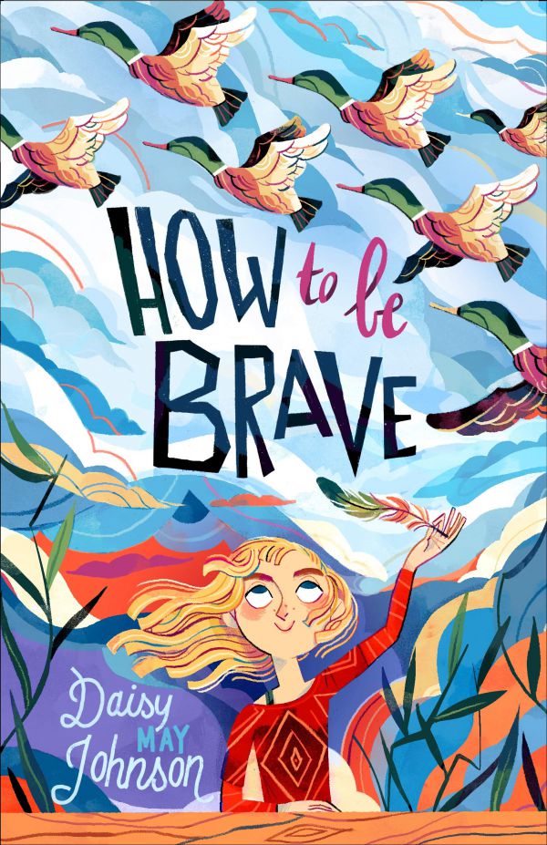 How To Be Brave by Daisy May Johnson