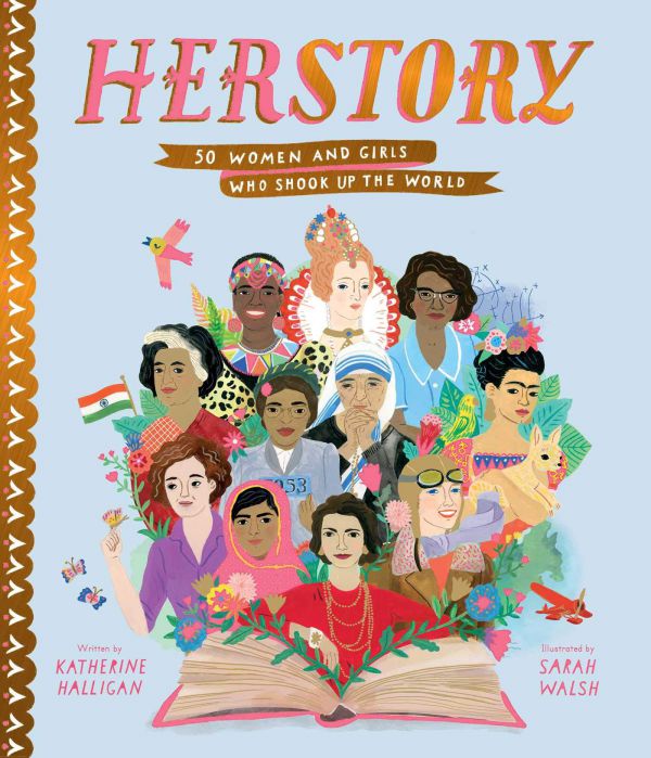 Herstory. 50 women and girls who shook up the world