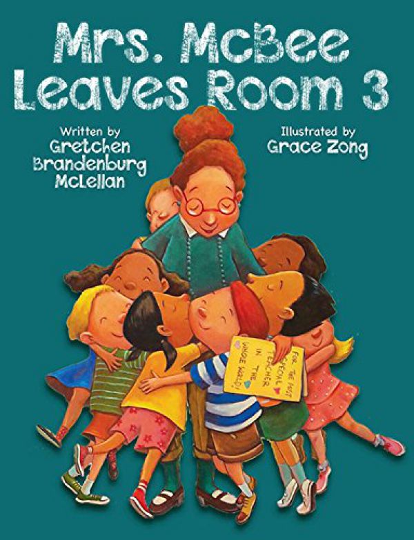 Mrs. McBee Leaves Room 3 by Gretchen McLellan