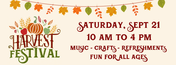 Harvest Festival logo with autumn leaves, pumpkins, apples Saturday Sept 21, 10 AM to 4 PM, music, crafts, refreshments fun for all ages